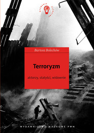 Terroryzm Aktorzy, statyści, widownie.