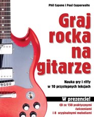 Graj rocka na gitarze Nauka gry i riffy w 10 przystępnych lekcjach + CD