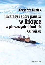 Interesy i spory państw w Arktyce w pierwszych dekadach XXI wieku