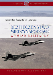 Bezpieczeństwo międzynarodowe Wymiar militarny.