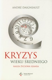 Kryzys wieku średniego Nasza życiowa szansa