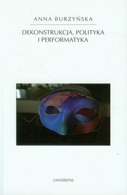 Dekonstrukcja polityka i performatyka