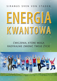 Energia kwantowa Ćwiczenia, które mogą radykalnie zmienić twoje życie