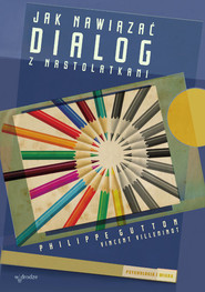 Jak nawiązać dialog z nastolatkami