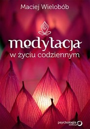 Medytacja w życiu codziennym