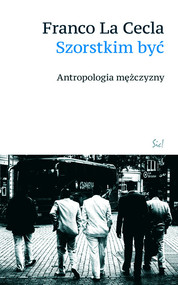 Szorstkim być Antropologia mężczyzny