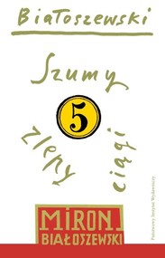 Utwory zebrane Tom 5 Szumy
