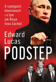 Podstęp O szpiegach, kłamstwach i o tym, jak Rosja kiwa Zachód