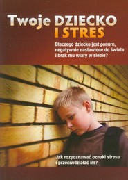 Twoje dziecko i stres