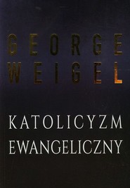 Katolicyzm ewangeliczny Gruntowna reforma kościoła w XXI wieku