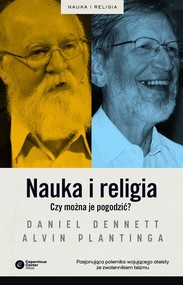 okładka Nauka i religia Czy można je pogodzić?. Książka | papier | Daniel Dennett, Alvin Plantinga