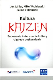 Kultura Kaizen Budowanie i utrzymanie kultury ciągłego doskonalenia