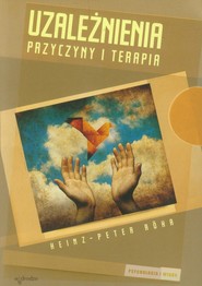 Uzależnienia Przyczyny i terapia