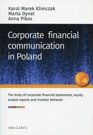 okładka Corporate financial communication in Poland. Książka | papier | Karol Marek Klimczak, Marta Dynel, Anna Pikos