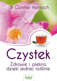Czystek Zdrowie i piękno dzięki jednej roślinie