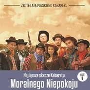 Najlepsze skecze Kabaretu Moralnego Niepokoju cz.3