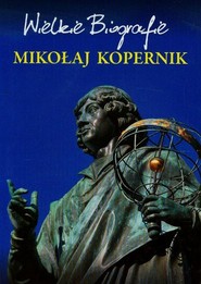 Mikołaj Kopernik. Wielkie Biografie