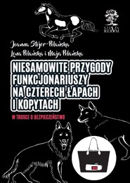 Niezwykłe przygody funkcjonariuszy na czterech łapach i kopytach cz. II