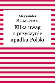 Kilka uwag o przyczynie upadku Polski