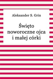 Święto noworoczne ojca i małej córki