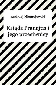 Ksiądz Pranajtis i jego przeciwnicy
