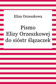 Pismo Elizy Orzeszkowej do sióstr ślązaczek