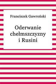 Oderwanie chełmszczyzny i Rusini