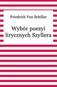 Wybór poezyi lirycznych Szyllera