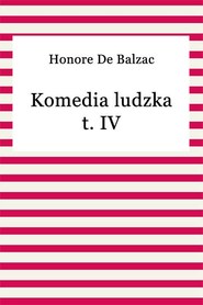 Komedia ludzka t. IV