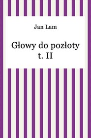 Głowy do pozłoty t. II