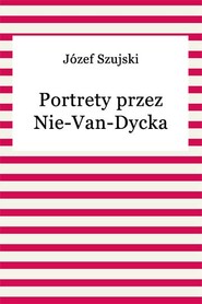 Portrety przez Nie-Van-Dycka