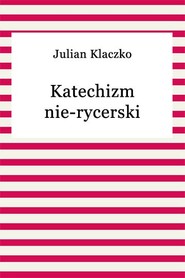Katechizm nie-rycerski