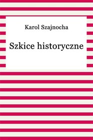 Szkice historyczne