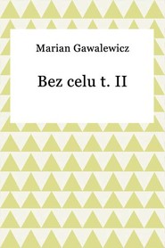 Bez celu t. II
