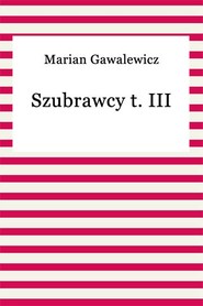 Szubrawcy t. III