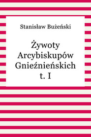 Żywoty arcybiskupów gnieźnieńskich