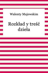Rozkład y treść dzieła