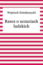 Rzecz o uczuciach ludzkich