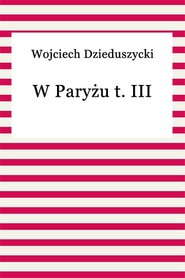 W Paryżu t. III