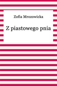 Z piastowego pnia