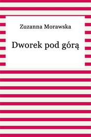 Dworek pod górą