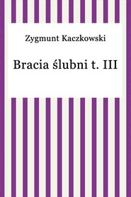 Bracia Ślubni t. III