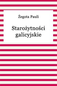 Starożytności galicyjskie
