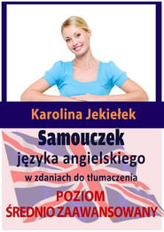 Samouczek języka angielskiego w zdaniach do tłumaczenia. Poziom średnio zaawansowany