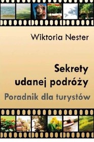 Sekrety udanej podróży. Poradnik dla turystów