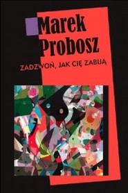 Zadzwoń. jak cię zabiją