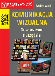 Komunikacja wizualna Nowoczesne narzędzia