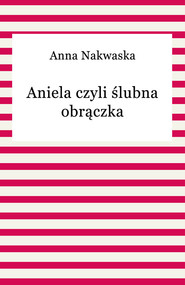 Aniela czyli ślubna obrączka