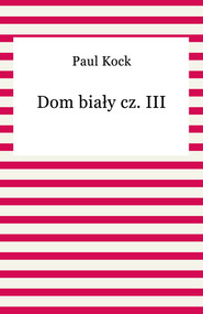 Dom biały cz. III