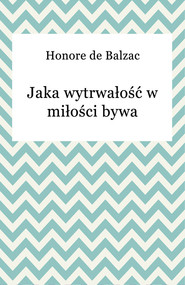 Jaka wytrwałość w miłości bywa